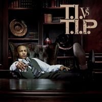 T.I. - T.I. vs. T.I.P.