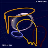 Tommy Kill - Roanoke
