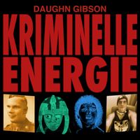 Daughn Gibson - Kriminelle Energie
