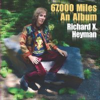 Richard X. Heyman - 67,000 Miles An Album