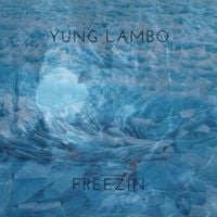 Yung Lambo - FREEZIN