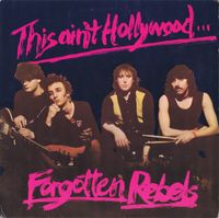 Forgotten Rebels - This Ain't Hollywood