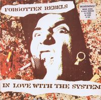 Forgotten Rebels - In Love With The System