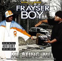 Frayser Boy - Me Being Me