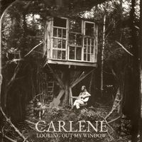 CARLENE - Looking Out My Window