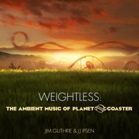Jim Guthrie - Weightless: The Ambient Music of Planet Coaster
