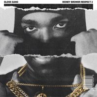 Gloss Gang - Money Brower Respect 2