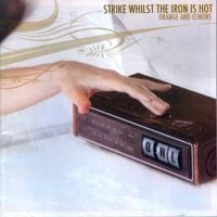 Orange And Lemons - Strike Whilst the Iron Is Hot