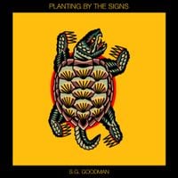 S.G. Goodman - Planting By The Signs