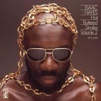 Isaac Hayes - Hot Buttered Singles, Vol. 2: 1972-1976