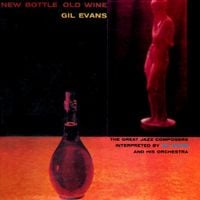 Gil Evans - New Bottle Old Wine