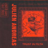 Julien Andreas - Trust In Filth