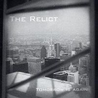 The Relict - Tomorrow Is Again