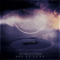 The Distant North - Sol Et Luna