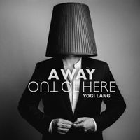 Yogi Lang - A Way out of Here