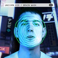 Unicorn Kid - Brain Wash