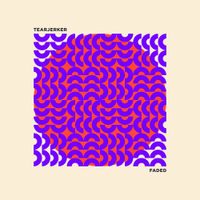 Tearjerker - Faded