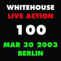 Whitehouse - Live Action 100