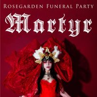 Rosegarden Funeral Party - MARTYR
