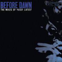Yusef Lateef - Before Dawn: The Music of Yusef Lateef