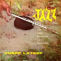 Yusef Lateef - Jazz and the Sounds of Nature
