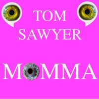 Tom Sawyer - Momma
