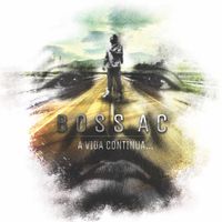Boss Ac - A Vida Continua...