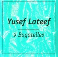 Yusef Lateef - 9 Bagatelles