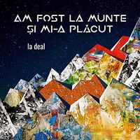Am Fost La Munte Și Mi-a Plăcut - La Deal