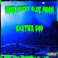 Cartier God - Once Every Blue Moon