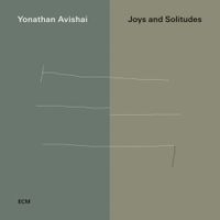 Yonathan Avishai - Yonathan Avishai: Joys and Solitudes