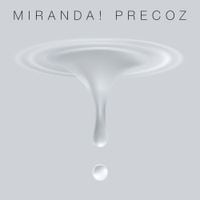 Miranda! - Precoz