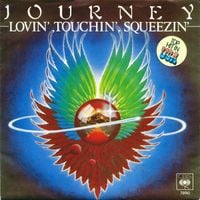 Journey - Lovin', Touchin', Squeezin'