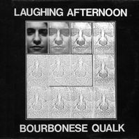 Bourbonese Qualk - Laughing Afternoon
