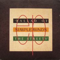 Simple Minds - Ballad Of The Streets
