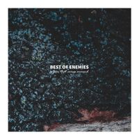 Best Of Enemies - A fear that comes around