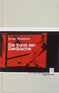 Luigi Russolo - Die Kunst der Ger&auml;usche