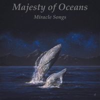 Majesty Of Oceans - Miracle Songs