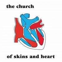 The Church - Of Skins And Heart
