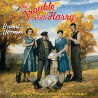 Joel McNeely - Bernard Herrmann: The Trouble With Harry