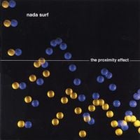 Nada Surf - The Proximity Effect