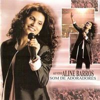 Aline Barros - Som de Adoradores