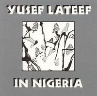 Yusef Lateef - In Nigeria