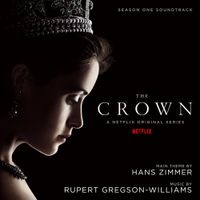 Rupert Gregson-Williams - The Crown: Season One (Soundtrack from the Original Netflix Series)