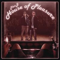Plan B - House of Pleasure