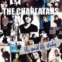The Charlatans - Us and Us Only