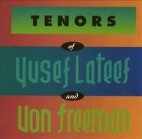 Yusef Lateef / Von Freeman - Tenors of Yusef Lateef and Von Freeman
