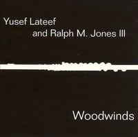 Yusef Lateef And Ralph M. Jones III - Woodwinds