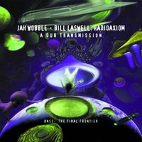 Jah Wobble & Bill Laswell - Radioaxiom &ndash; A Dub Transmission