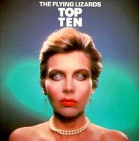 The Flying Lizards - Top Ten